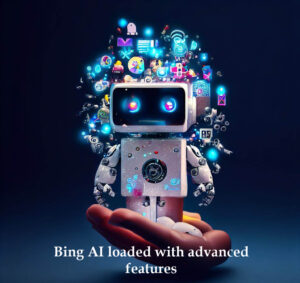 Bing AI loaded with advanced features